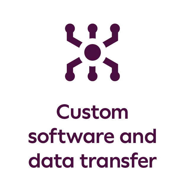 Custom software and data transfer
